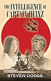 The Intelligence of Captain Heinz by 