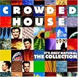 Crowded House Album: «It's Only Natural: Collection» (Front side)