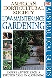 Low Maintenance Gardening (AHS Practical Guides) by 