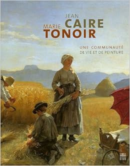 Jean Caire Et Marie Tonoir Une Communaute De Vie Et De Peinture Coedition Et Musee Somogy Homps H 9782850569302 Amazon Com Books