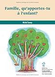 Famille, qu'apportes-tu à l'enfant? (French Edition) by