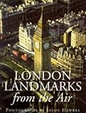 Front cover for the book London landmarks from the air by Jason Hawkes