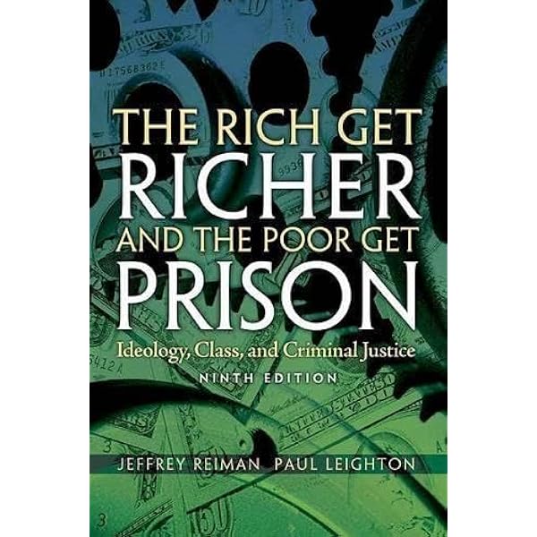 Amazon.com: The Rich Get Richer and the Poor Get Prison: Ideology