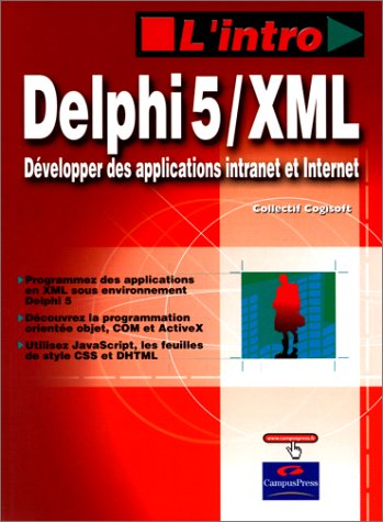 Delphi 5 XML, développer des applications intranet et internet by (Paperback)