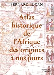 Atlas historique de l'Afrique des origines à nos jours