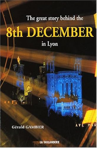 Download The Great Story behind the 8th December in Lyon : Edition en langue anglaise PDF