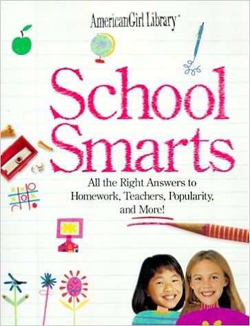 School Smarts: All The Right Answers To Homework, Teachers, Popularity, And More! (9781584851653)