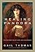 Healing Pandora: The Restoration of Hope and Abundance by Gail Thomas