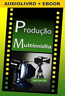 Livro PRODUÇÃO MULTIMÍDIA: Da idéia para o remake: Teatro, Rádio, Filmagem, Televisão, Internet e muito mais. (Loja Promonet)