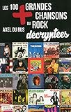 Les 100 plus grandes chansons du rock (Témoignage et document) (French Edition) by
