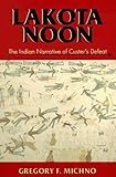Front cover for the book Lakota Noon by Gregory F. Michno