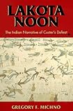 Lakota Noon by Gregory F. Michno front cover