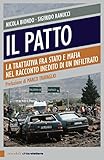 Image de Il patto: La trattativa tra Stato e mafia nel racconto inedito di un infiltrato (Italian Edition)