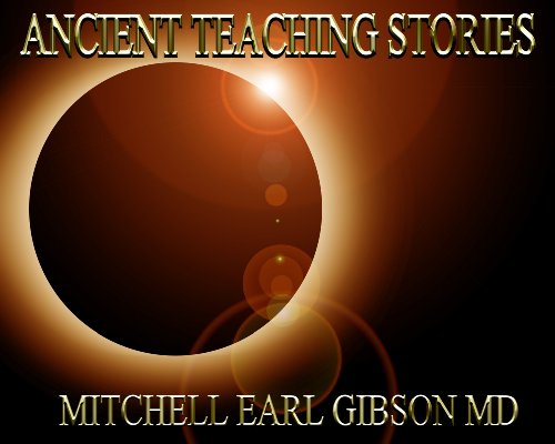Ancient Teaching Stories by Mitchell Earl Gibson