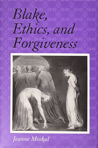 Blake, Ethics, and Forgiveness