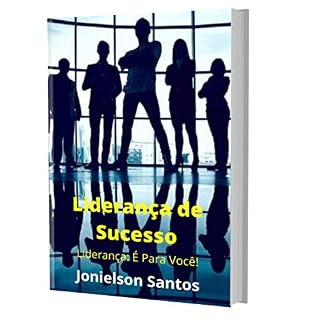 Livro Liderança de Sucesso: Liderança: É Para Você?