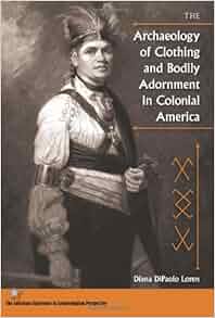 The Archaeology Of Clothing And Bodily Adornment In