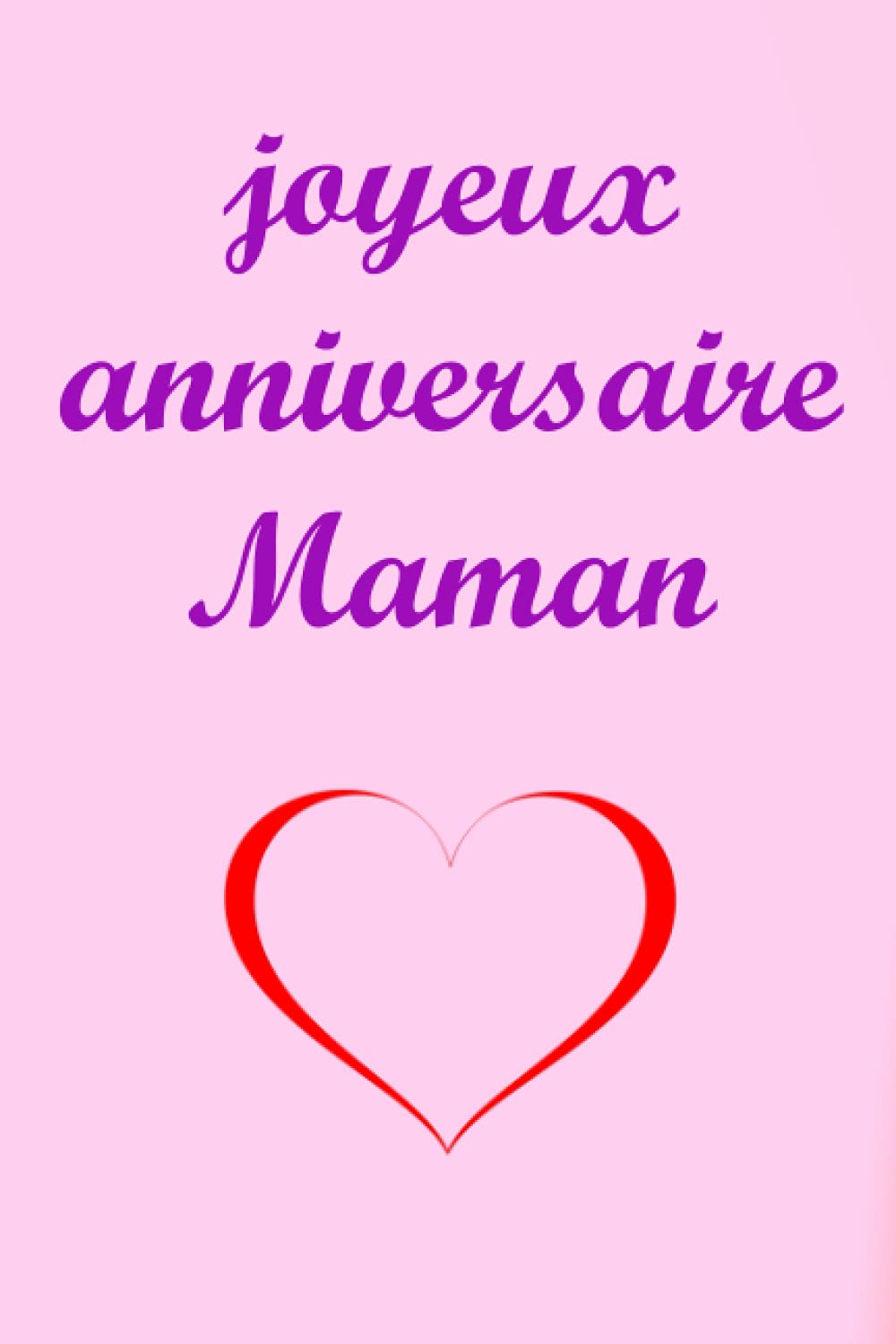 Joyeux Anniversaire Maman Un Joli Carnet Est Le Guide Du Journal Que Vous Devrez Offrir En Cadeau A Votre Maman Cahier De Journal De La Maman A Des Fins Multiples French Edition Joyeux Anniversaire Maman Un Joli Carnet Est Le Guide Du Journal Que Vous Devrez Offrir En Cadeau A Votre Maman Cahier De Journal De La Maman A Des Fins Multiples French Edition