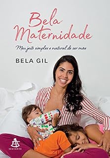 Livro Bela maternidade: Meu jeito simples e natural de ser mãe