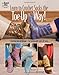 Learn to Crochet Socks the Toe Up Way! (Annie's Attic) by Kim Kotary