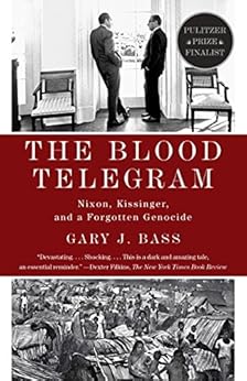 The Blood Telegram: Nixon, Kissinger, and a Forgotten Genocide by [Bass, Gary J.]