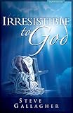 Irresistible to God