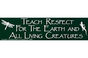 AzureGreen Teach Respect for The Earth and All Living Creatures - Bumper Sticker/Decal (11.5" X 3")