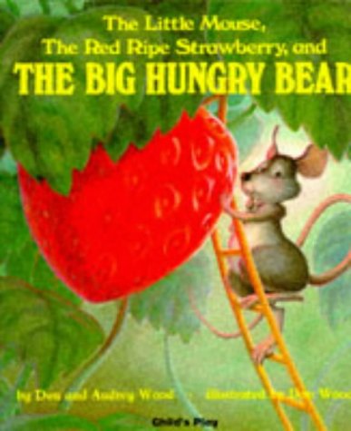 Little Mouse, the Red Ripe Strawberry and the Big Hungry Bear Book