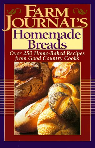Farm Journal's Homemade Breads Farm Journal's Homemade Breads
