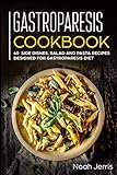 Gastroparesis Cookbook: 40+ Side dishes, Salad and Pasta recipes designed for Gastroparesis diet by Noah Jerris