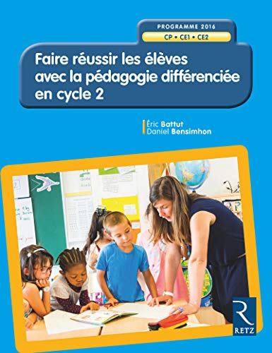 Faire réussir les élèves avec la pédagogie différenciée en cycle 2 CP-CE1-CE2 (1Cédérom) by 