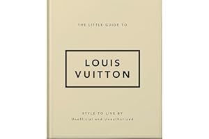 The Little Guide to Louis Vuitton: Style to Live By