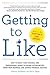 Getting to Like: How to Boost Your Personal and Professional Brand to Expand Opportunities, Grow Your Business, and Achieve Financial Success - Book by Jeremy Goldman