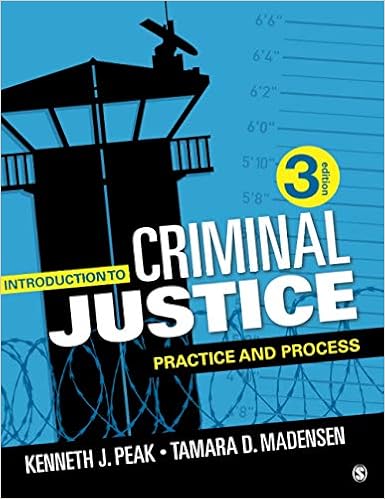 Introduction To Criminal Justice Practice And Process Peak Kenneth J Herold Tamara D 9781506391847 Amazon Com Books