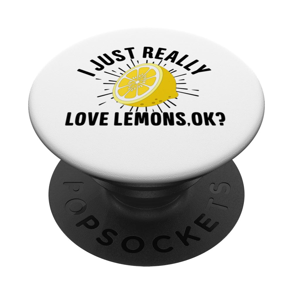 I Just Really Love Lemons Ok? For Lemons Lemonade Lovers PopSockets Swappable PopGrip