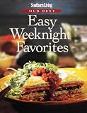 Southern Living Our Best Easy Weeknight Favorites (Southern Living (Hardcover Oxmoor)) Southern Living Our Best Easy Weeknight Favorites (Southern Living (Hardcover Oxmoor))