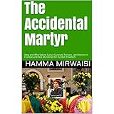 The Accidental Martyr: How and Why Sakine Cansiz Survived Torture, Led Women in Combat and Was Murdered for Kurdish Freedom