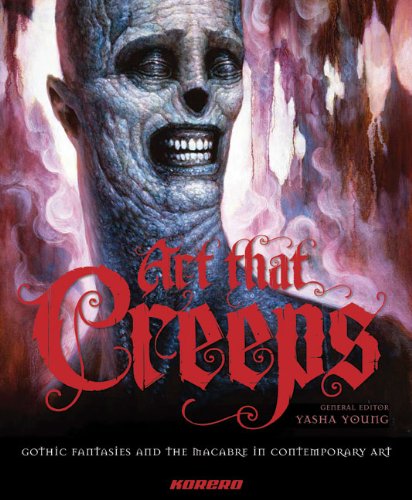 Art that Creeps: Gothic Fantasies and the Macabre in Contemporary Art