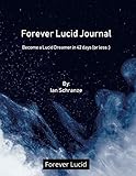 Forever Lucid Journal by Ian Schranze