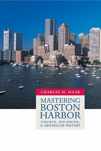 Mastering Boston Harbor: Courts, Dolphins, and Imperiled Waters libro