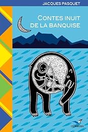 Contes inuit de la banquise