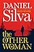 The Other Woman: A Novel (Gabriel Allon) - Book by Daniel Silva