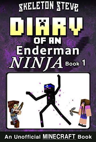 Diary of a Minecraft Enderman Ninja - Book 1: Unofficial Minecraft Books for Kids, Teens, & Nerds - Adventure Fan Fiction Diary Series (Skeleton Steve ... Collection - Elias the Enderman Ninja)