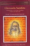 Gheranda Samhita/Commentary on the Yoga Teachings of Maharshi Gheranda by 