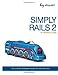 Simply Rails 2.0: The Ultimate Beginner's Guide to Ruby on Rails by Patrick Lenz