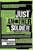 Just Another Soldier: A Year on the Ground in Iraq by Jason Christopher Hartley