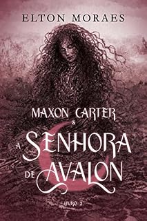 Livro Maxon Carter e a Senhora de Avalon (Série Maxon Carter Livro 2)