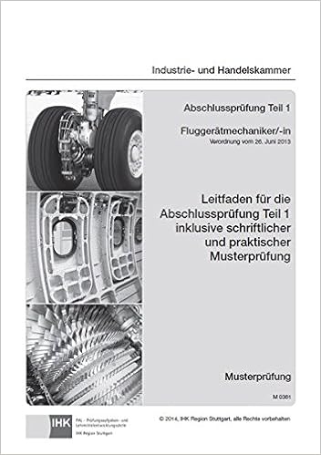 Leitfaden Fur Die Abschlussprufung Teil 1 Inklusive Schriftlicher Und Praktischer Musterprufung Fluggeratmechaniker In 0361 Amazon De Pal Prufungsaufgaben Und Lehrmittelentwicklungsstelle Bucher