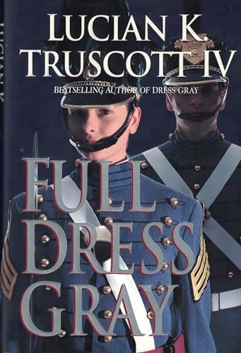 dress grey lucian k truscott iv Full Dress Gray by Lucian K. Truscott IV