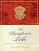 The President's Table: Two Hundred Years of Dining and Diplomacy